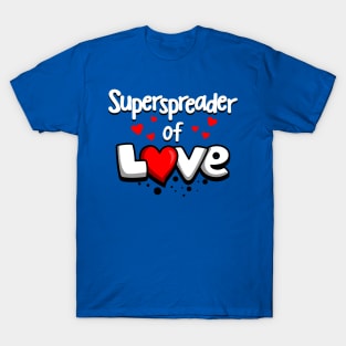 Superspreader of Love T-Shirt